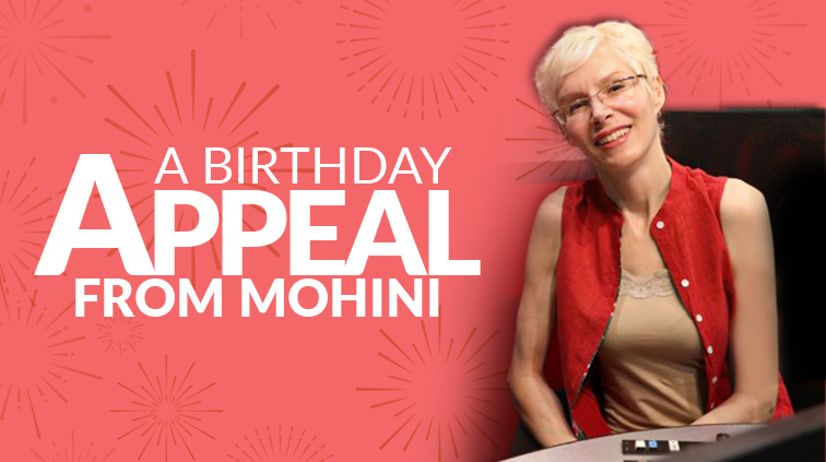 A Birthday Appeal From Mohini
